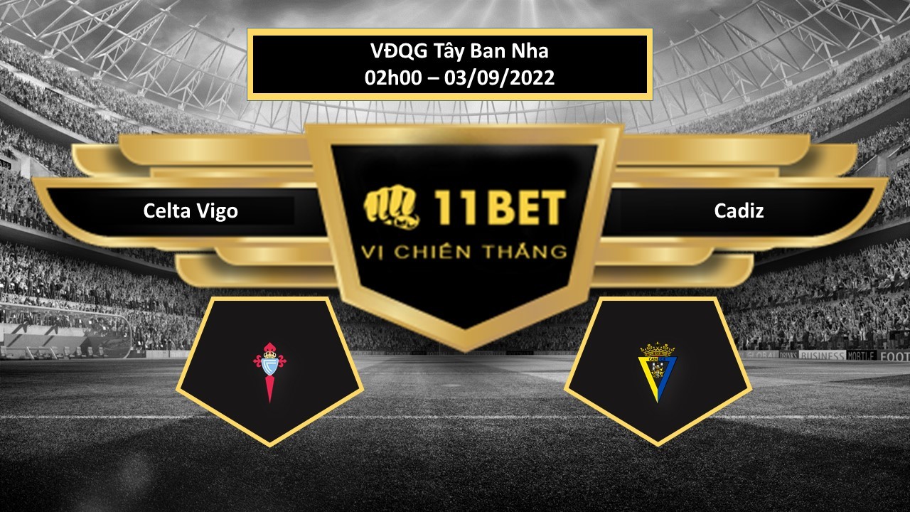 11BET Tip bóng đá Celta Vigo vs Cadiz, hôm nay 03/09/2022