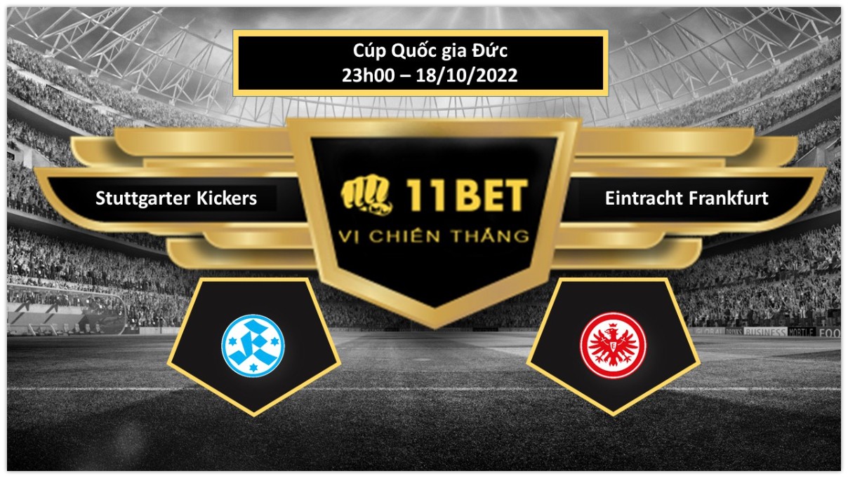 11BET Tip bóng đá Stuttgarter Kickers vs Eintracht Frankfurt , hôm nay 18/10/2022