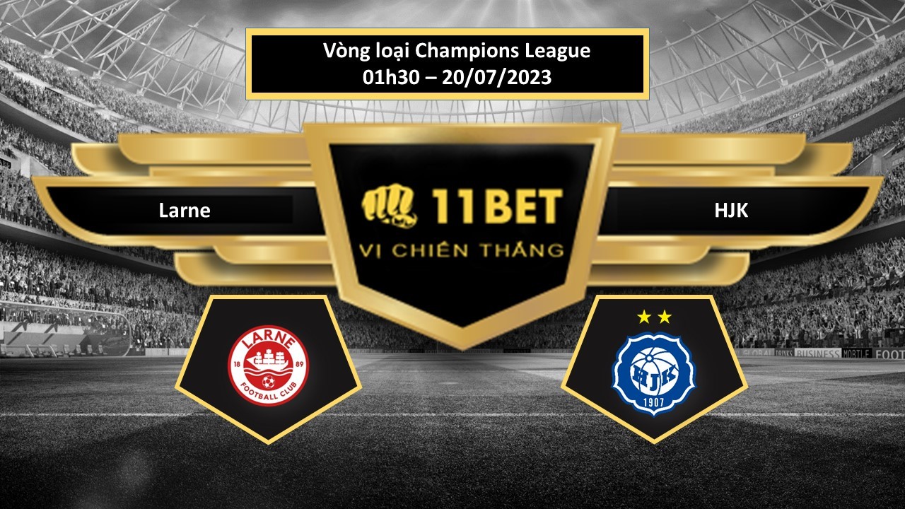 11BET Tip bóng đá    Larne vs HJK, hôm nay 20/07/2023