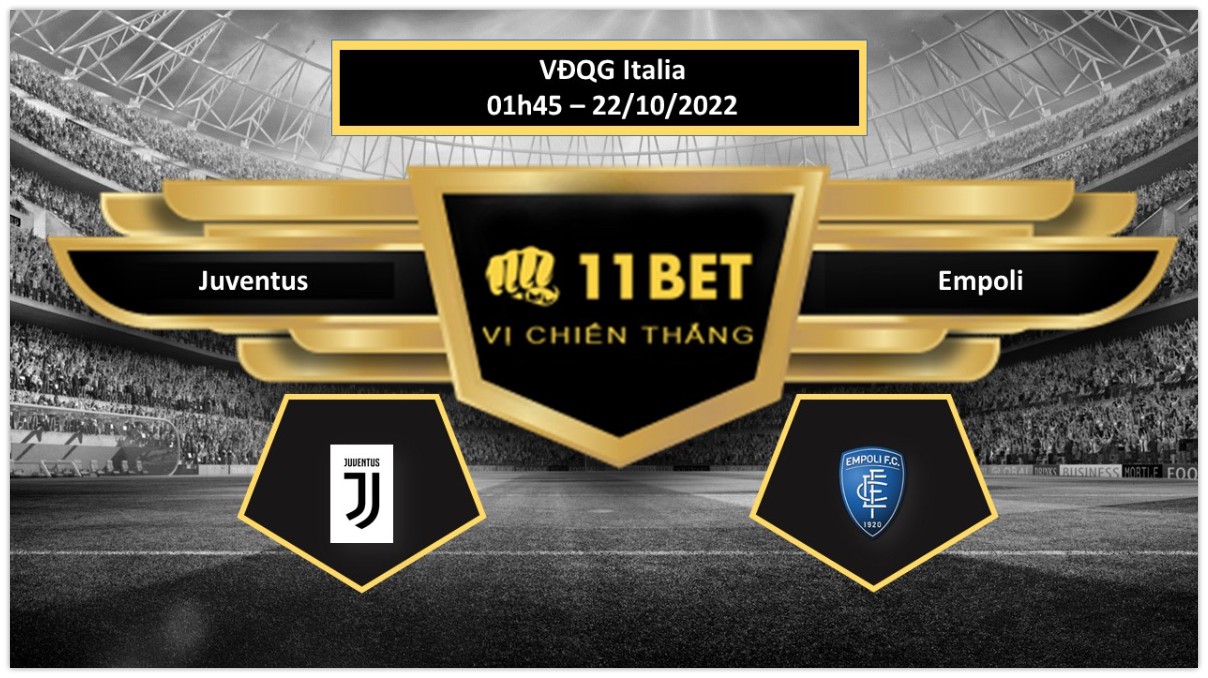 11BET Tip bóng đá Juventus vs Empoli , hôm nay 22/10/2022