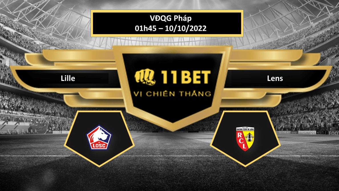 11BET Tip bóng đá Lille vs Lens, hôm nay 10/10/2022