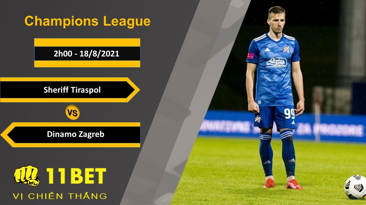 11BET Soi kèo Sheriff Tiraspol vs Dinamo Zagreb, 2h00, 18/8/2021