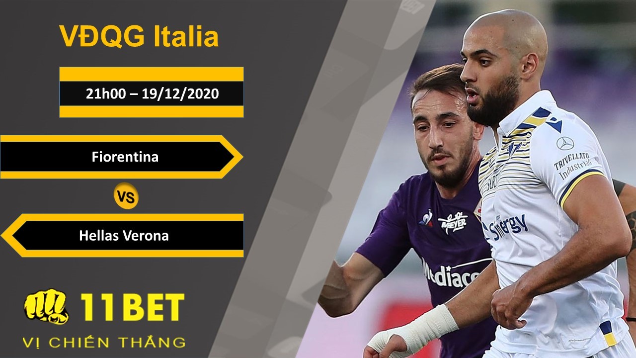 11BET Soi kèo Fiorentina vs Hellas Verona, 21h00, 19/12/2020