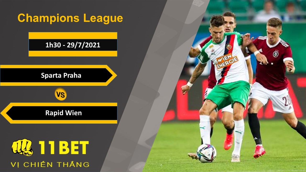 11BET Soi kèo Sparta Praha vs Rapid Wien, 1h30, 29/7/2021