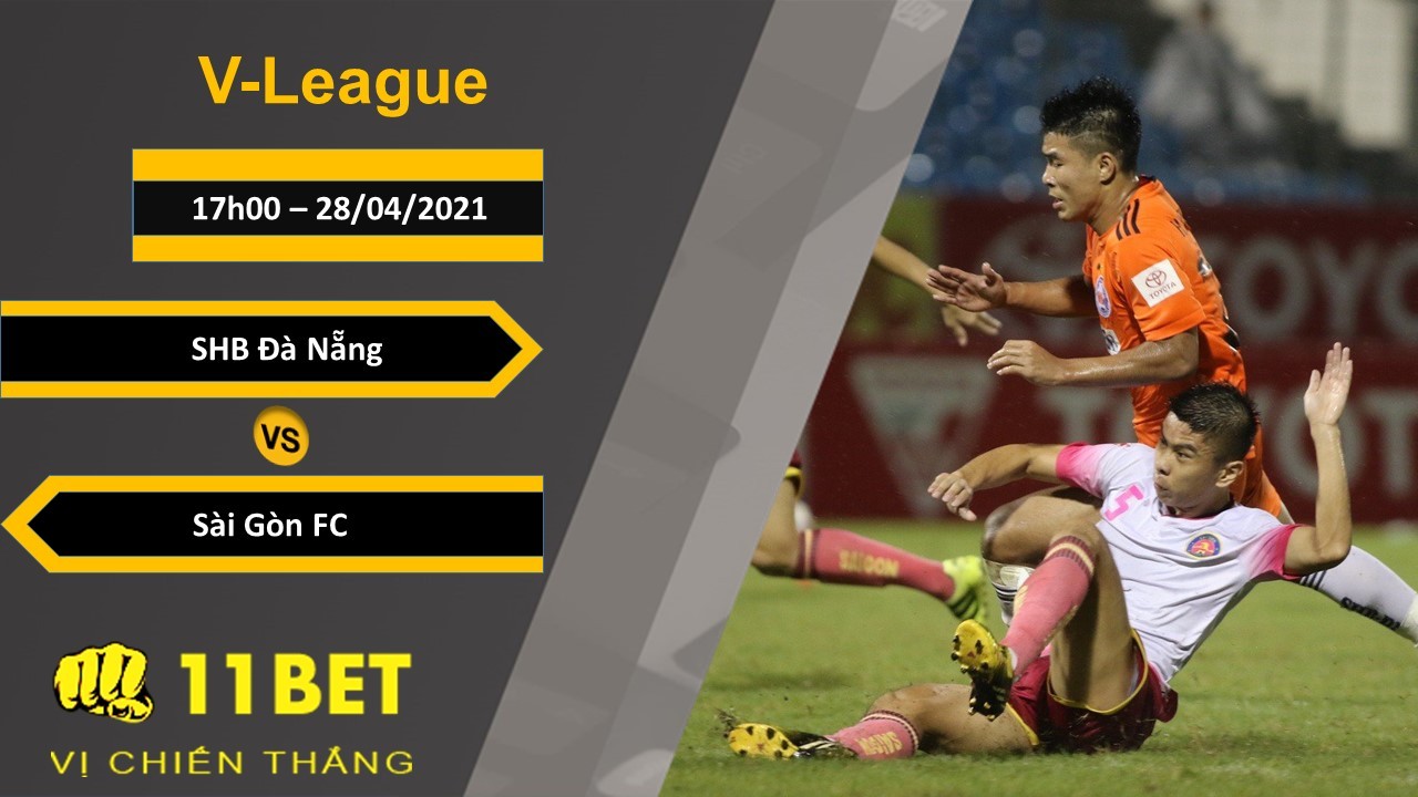 11BET Soi kèo Đà Nẵng vs Sài Gòn, 17h00, 28/04/2021