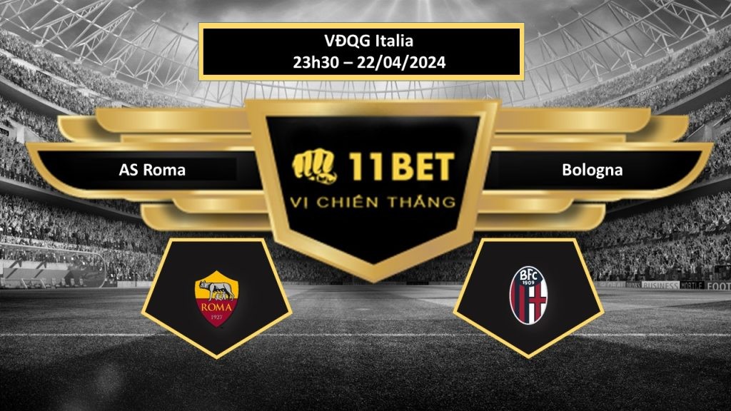 11BET Tip bóng đá    AS Roma vs Bologna, hôm nay 22/04/2024