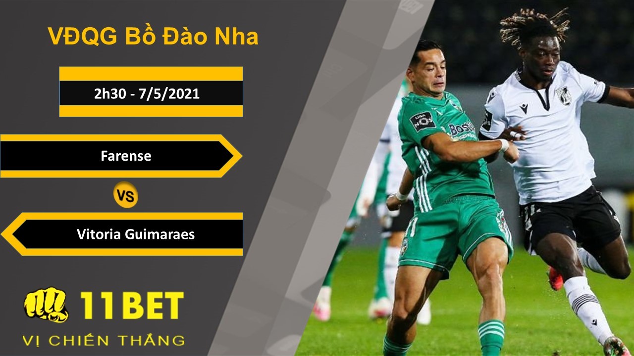 11BET Soi kèo Farense vs Vitoria Guimaraes, 2h30, 7/5/2021