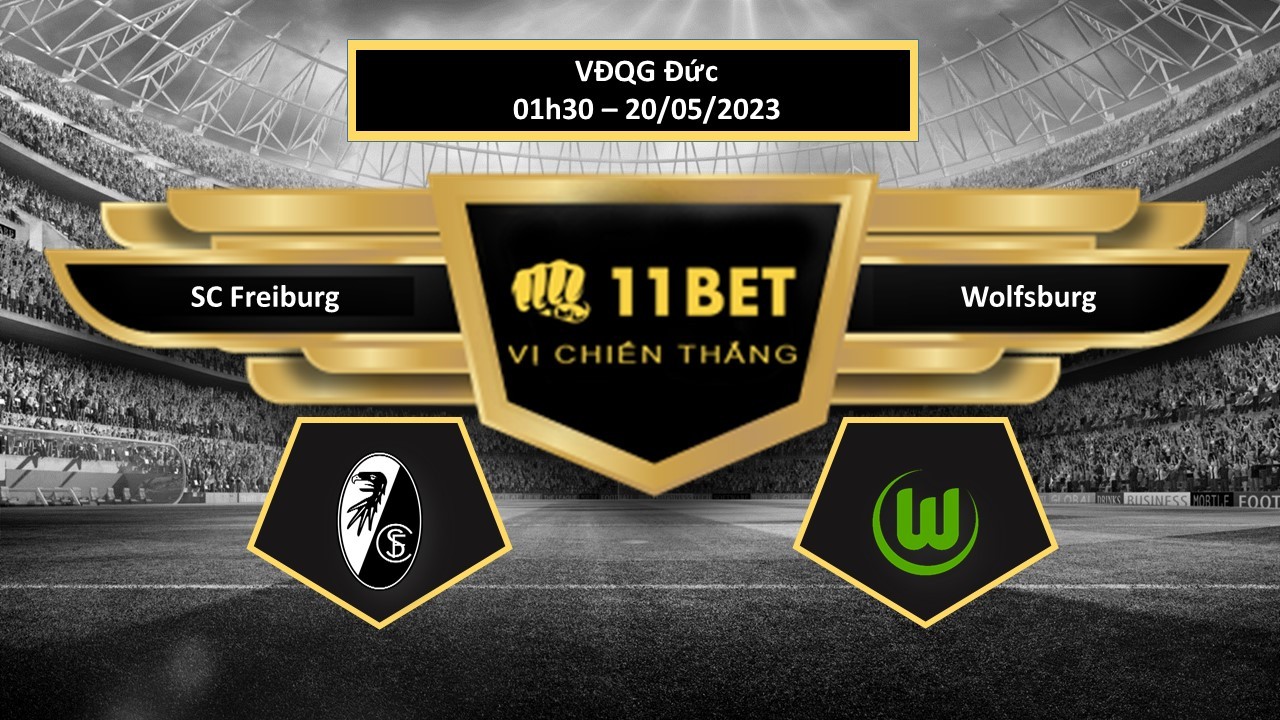 11BET Tip bóng đá SC Freiburg vs Wolfsburg, hôm nay 20/05/2023