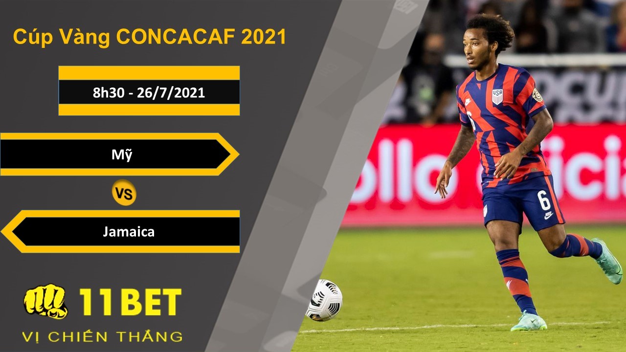 11BET Soi kèo Mỹ vs Jamaica, 8h30, 26/7/2021