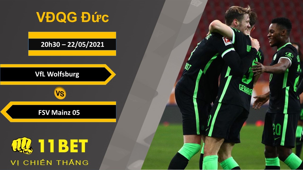 11BET Soi kèo VfL Wolfsburg vs FSV Mainz 05, 20h30, 22/05/2021