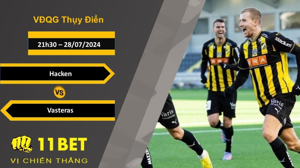 11BET Soi kèo Hacken vs Vasteras, 21h30, 28/07/2024