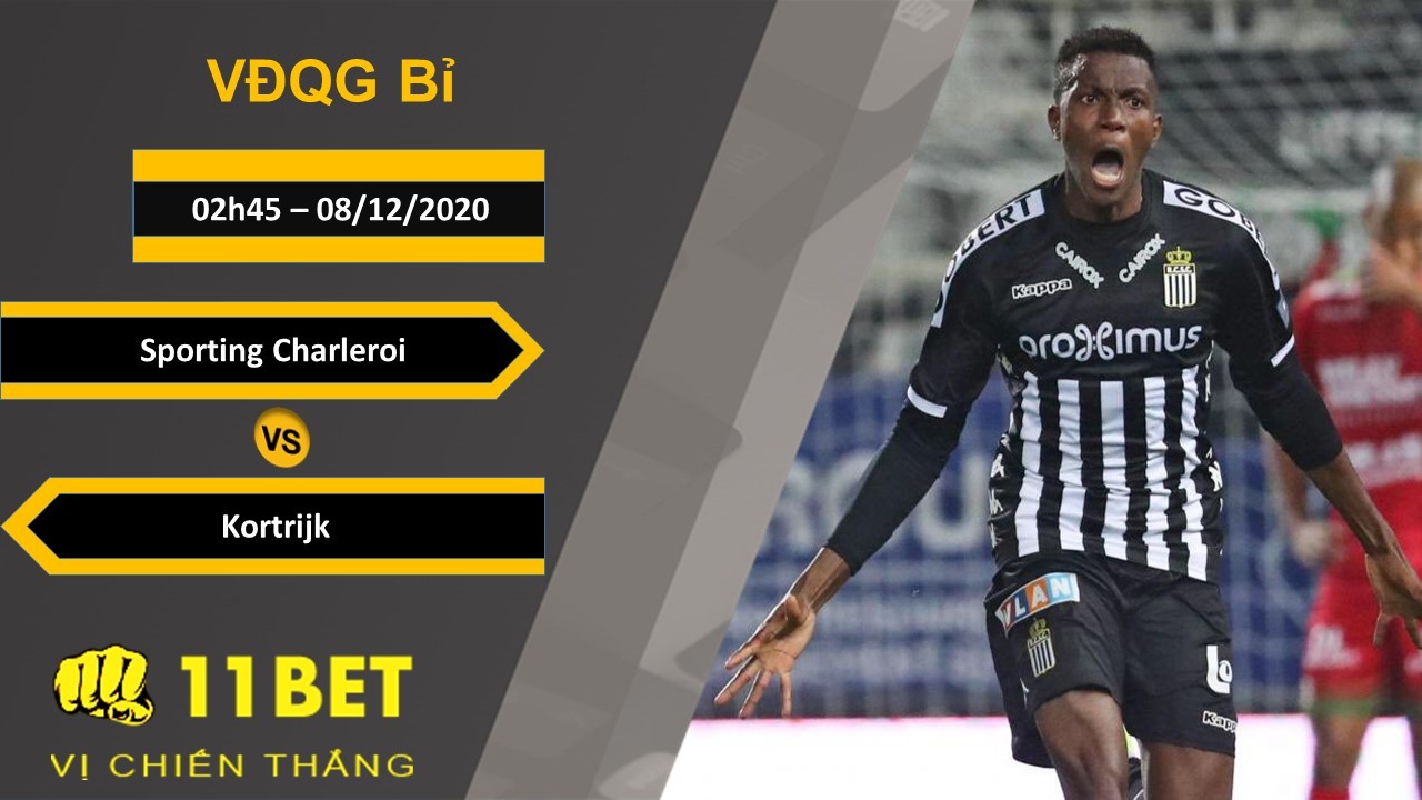 11BET Soi kèo Sporting Charleroi vs Kortrijk, 02h45, 08/12/2020