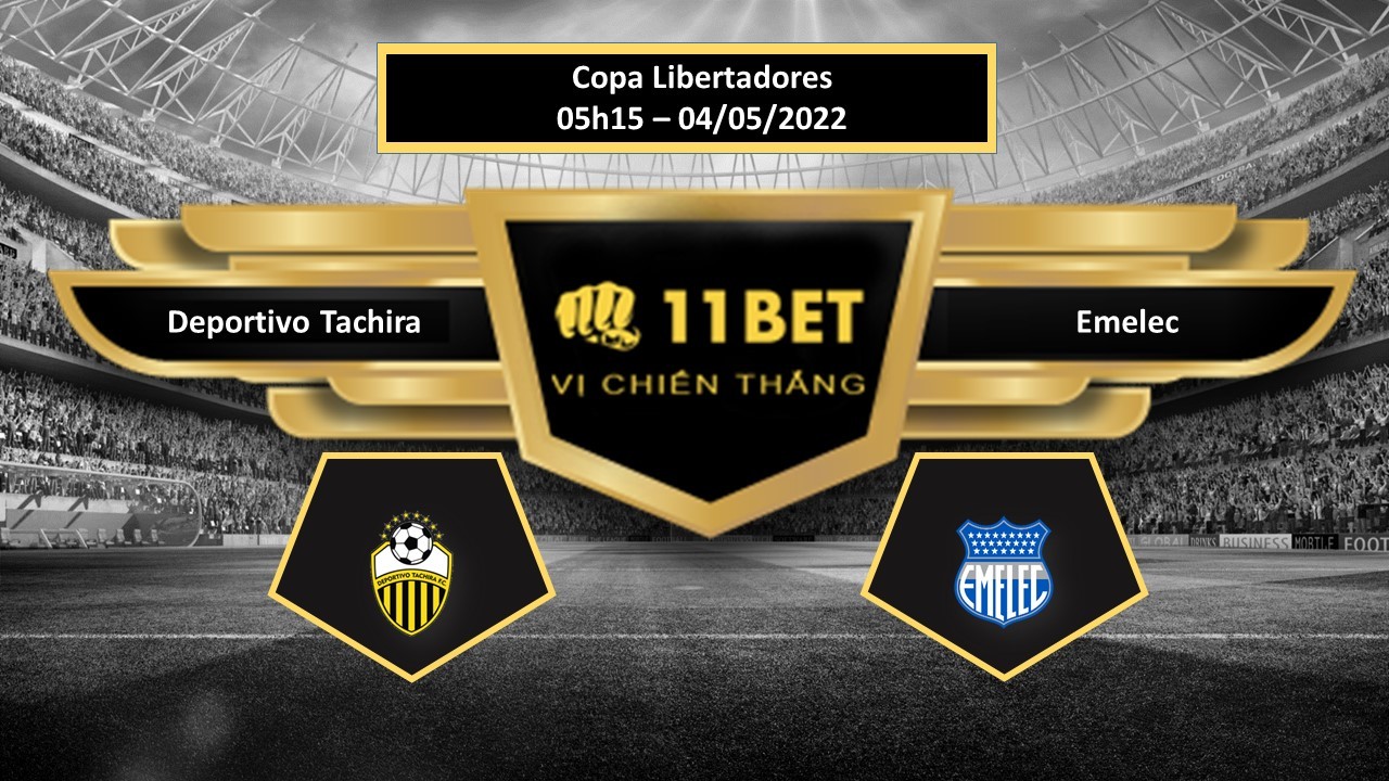 11BET Tip bóng đá Deportivo Tachira vs Emelec , hôm nay 04/05/2022