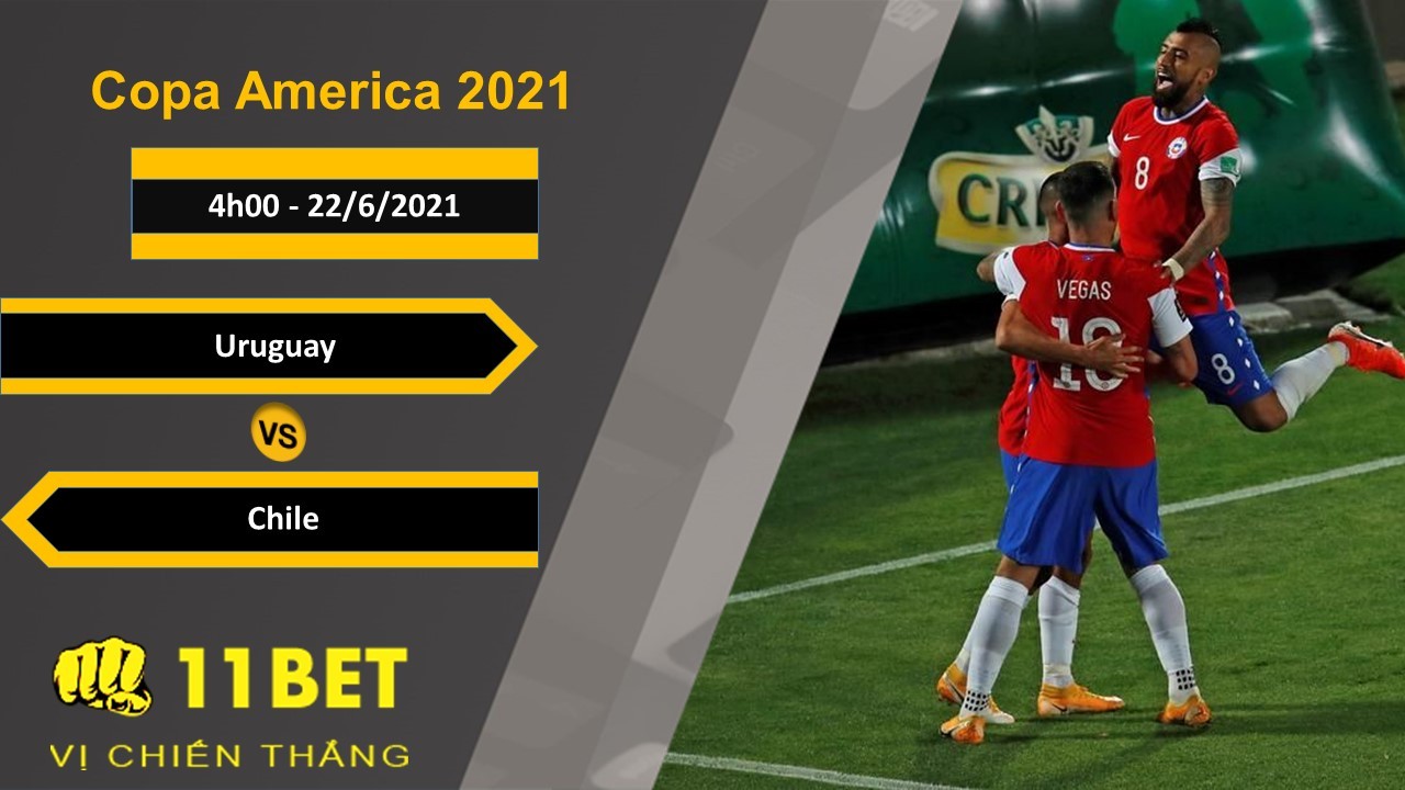 11BET Soi kèo Uruguay vs Chile, 4h00, 22/6/2021