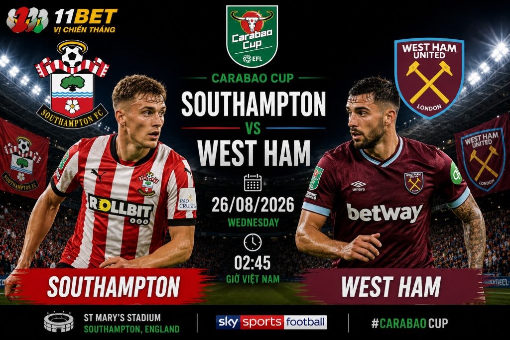 11BET soi-keo-southampton-vs-west-ham-01h45-ngay-26-08-can-tai-can-suc-cho-man-doi-cong-tai-st-marys