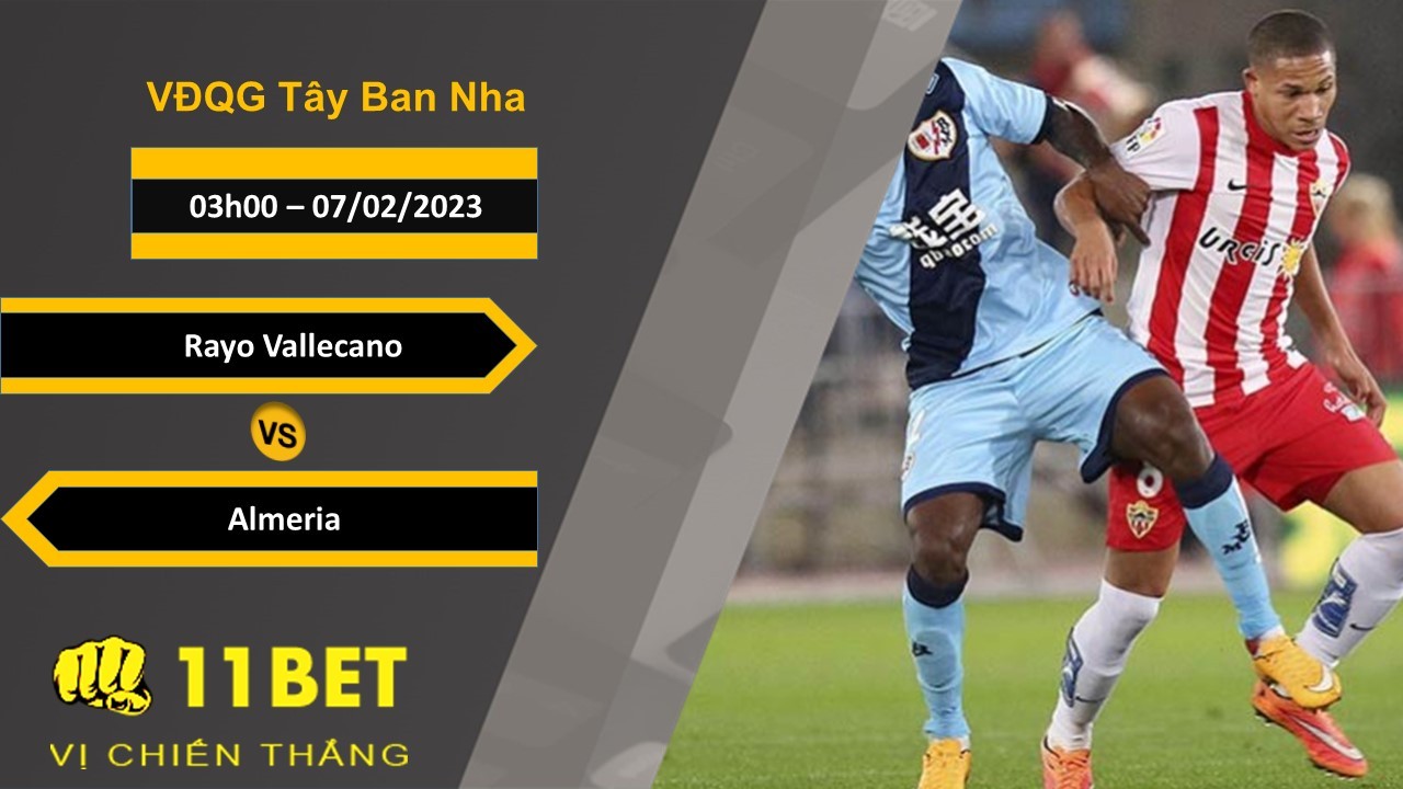 11BET Soi kèo Rayo Vallecano vs Almeria, 03h00, 07/02/2023