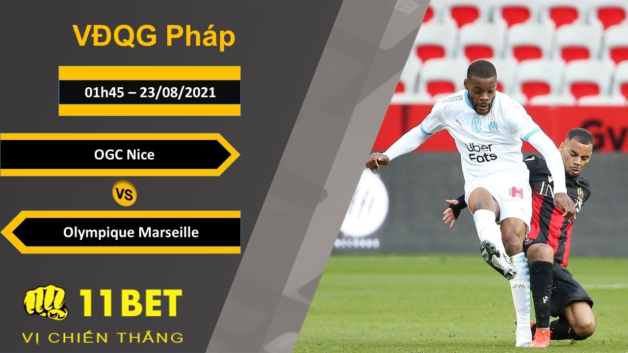 11BET Soi kèo OGC Nice vs Olympique Marseille ,01h45, 23/08/2021