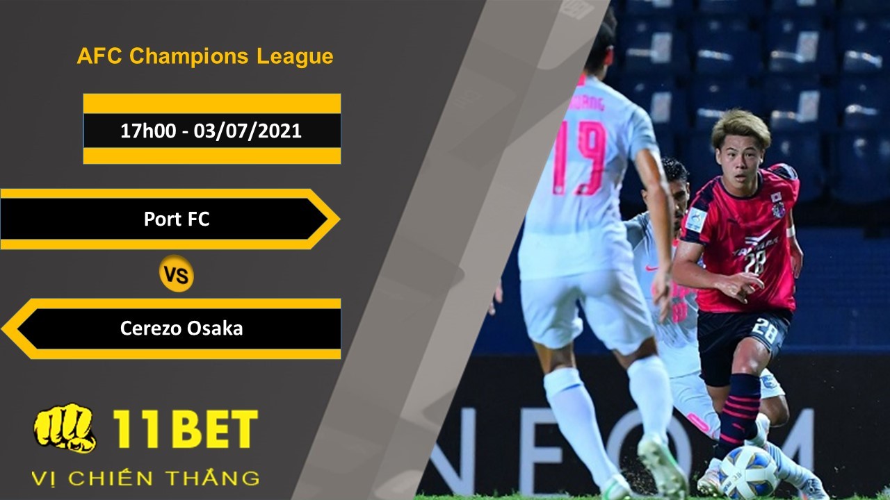 11BET Soi kèo Port FC vs Cerezo Osaka, 17h00, 3/7/2021