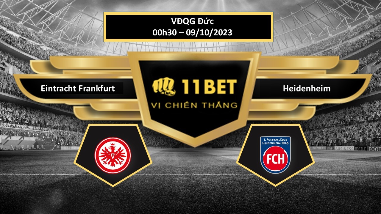 11BET Tip bóng đá   Eintracht Frankfurt vs Heidenheim, hôm nay 09/10/2023