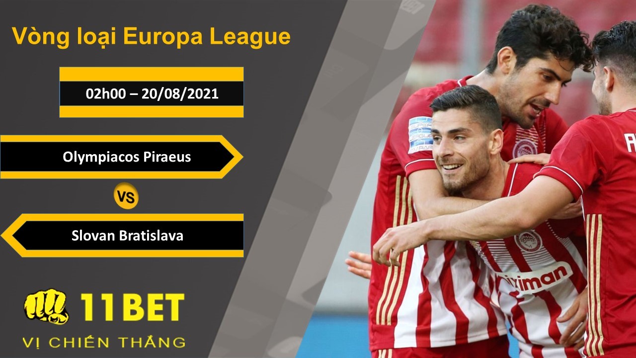11BET Soi kèo Olympiakos Piraeus vs Slovan Bratislava, 02h00, 20/08/2021