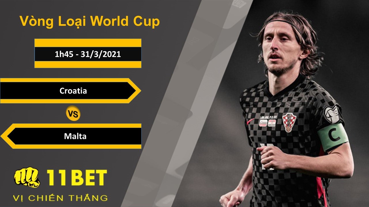 11BET Soi kèo Croatia vs Malta, 1h45, 31/3/2021