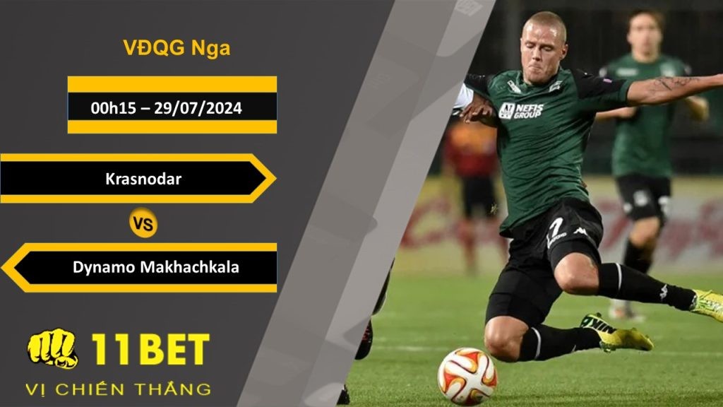 11BET Soi kèo Krasnodar vs Dynamo Makhachkala , 00h00, 29/07/2024