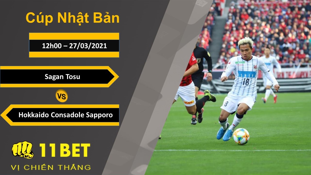 11BET Soi kèo Sagan Tosu vs Hokkaido Consadole Sapporo, 12h00, 27/03/2021