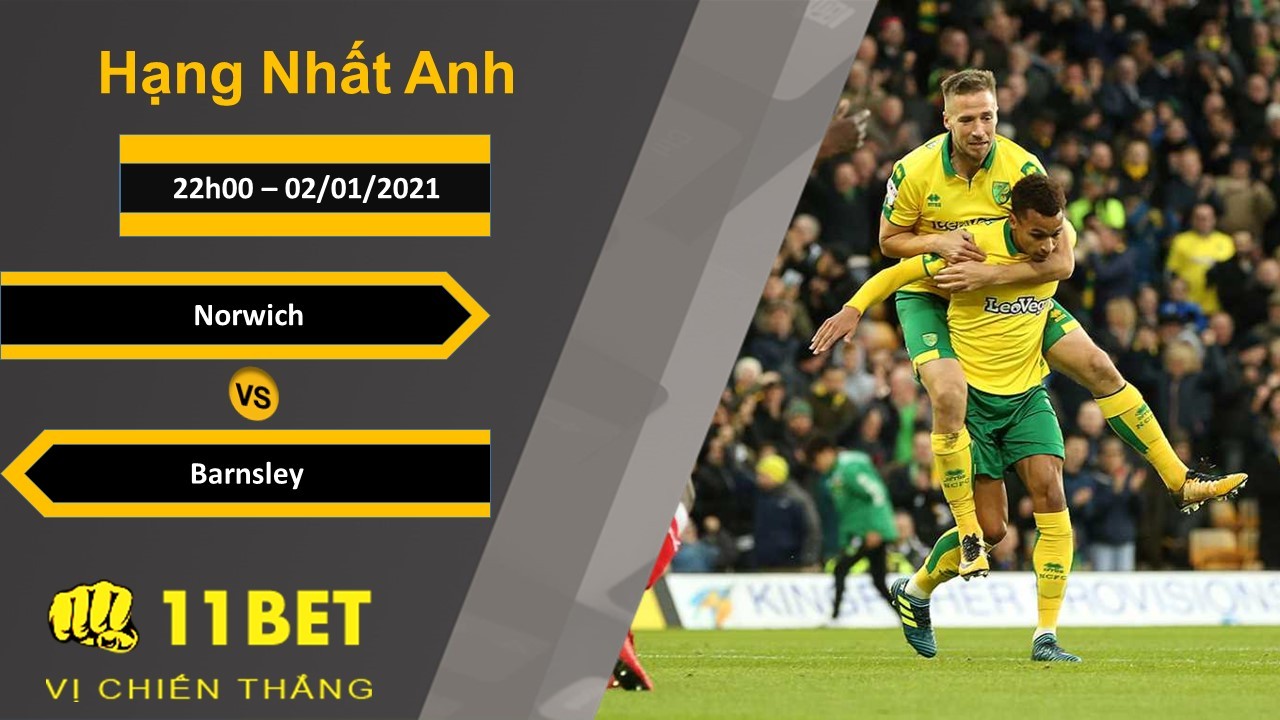 11BET Soi kèo Norwich vs Barnsley, 22h00, 02/01/2021