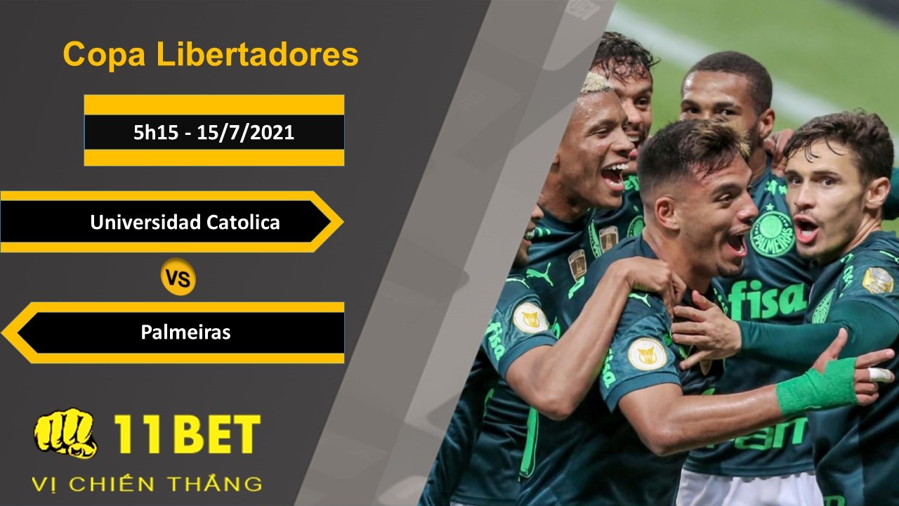 11BET Soi kèo Universidad Catolica vs Palmeiras, 5h15, 15/7/2021