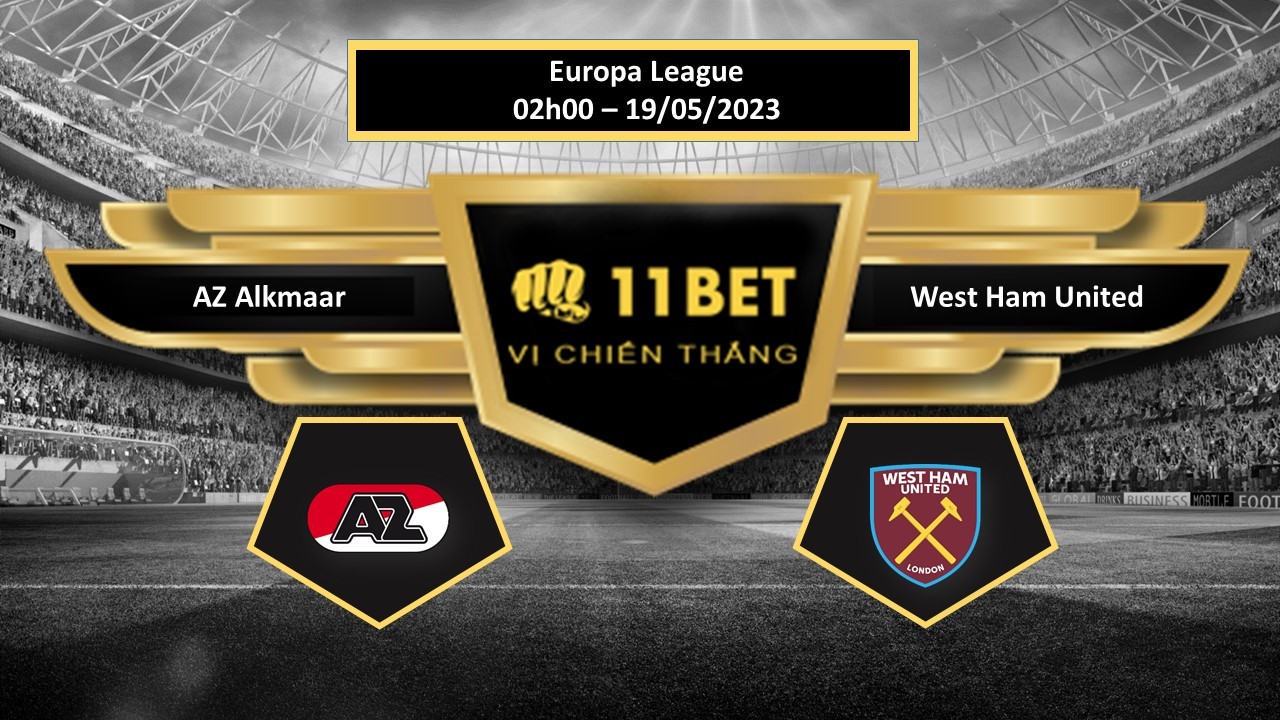 11BET Tip bóng đá AZ Alkmaar vs West Ham United, hôm nay 19/05/2023