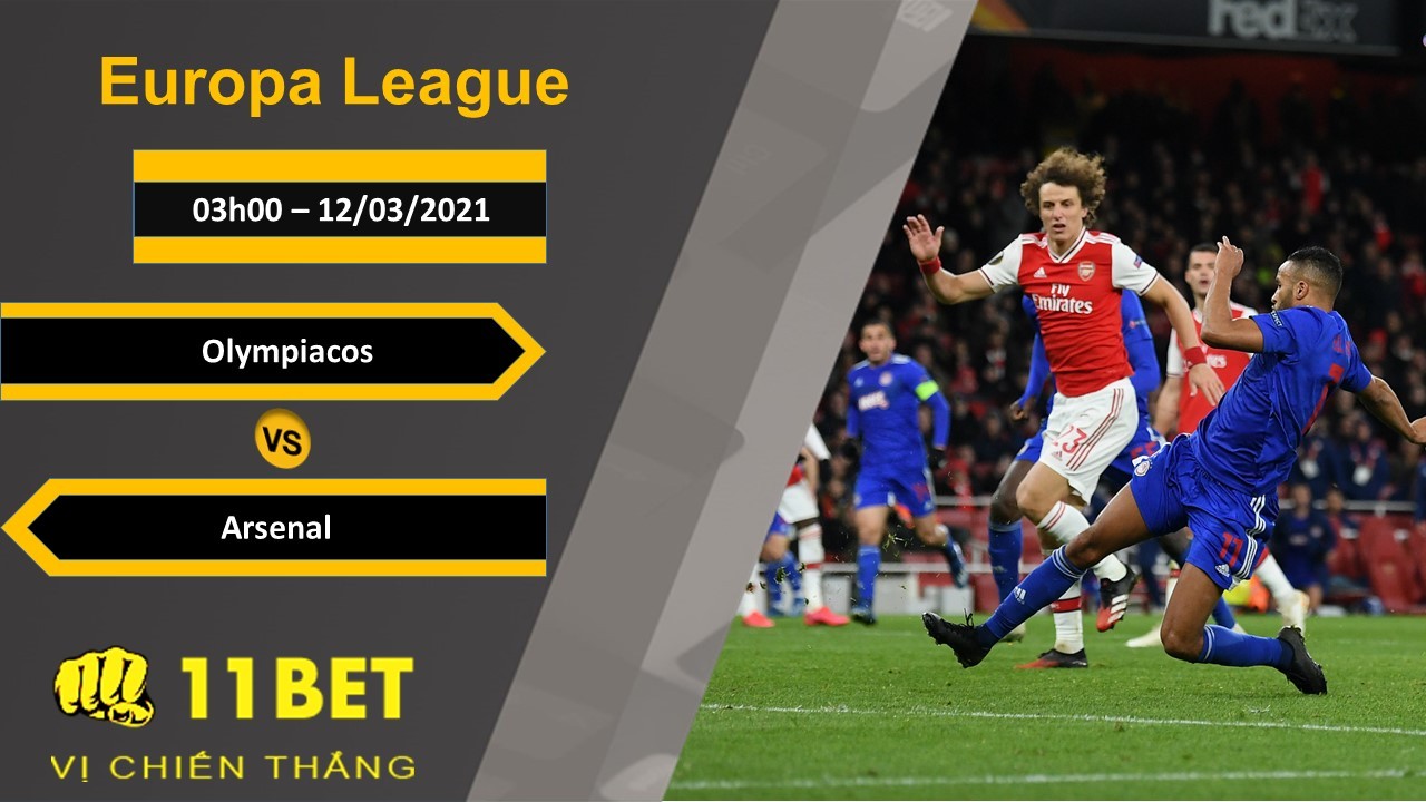 11BET Soi kèo Olympiacos Piraeus vs Arsenal, 03h00, 12/03/2021