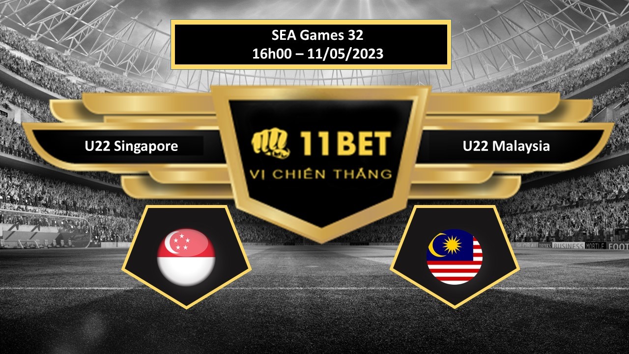 11BET Tip bóng đá U22 Singapore vs U22 Malaysia, hôm nay 11/05/2023