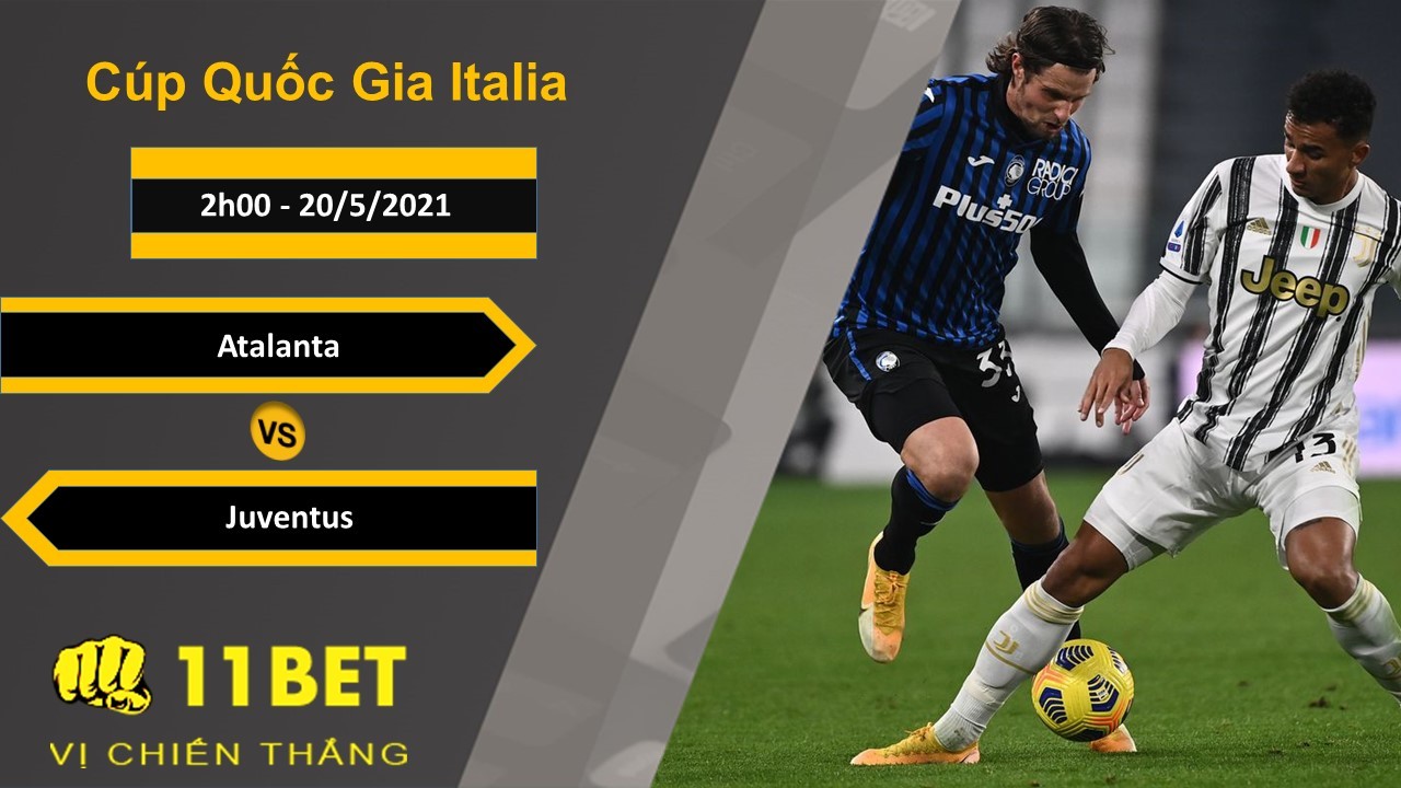11BET Soi kèo Atalanta vs Juventus, 2h00, 20/5/2021