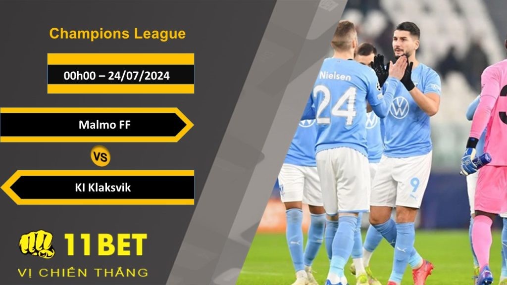 11BET Soi kèo Malmo FF vs KI Klaksvik , 00h00, 24/07/2024