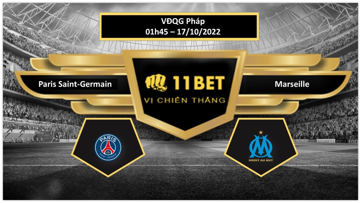 11BET Tip bóng đá Paris Saint-Germain vs Marseille , hôm nay 17/10/2022
