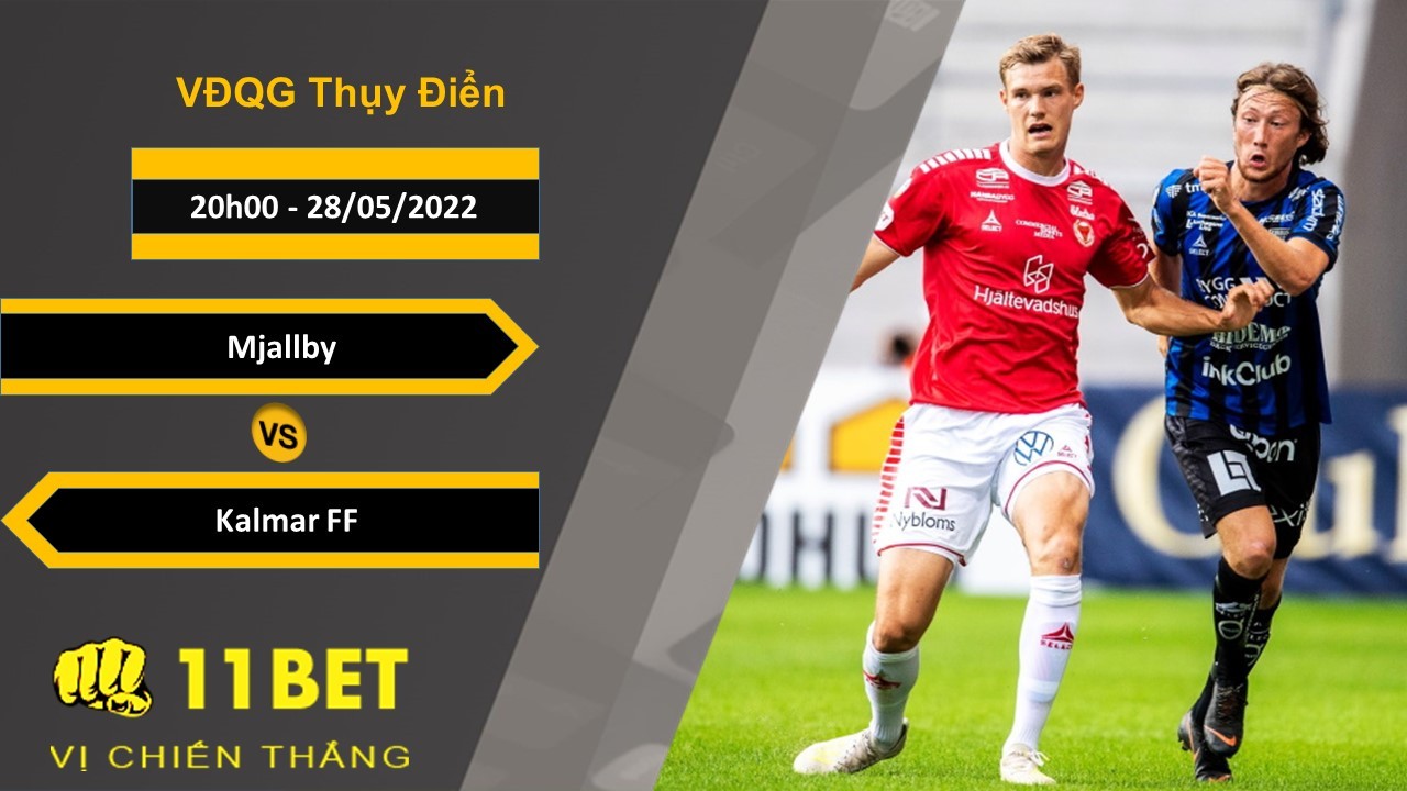 11BET Soi kèo Mjallby vs Kalmar FF , 20h00, 28/05/2022