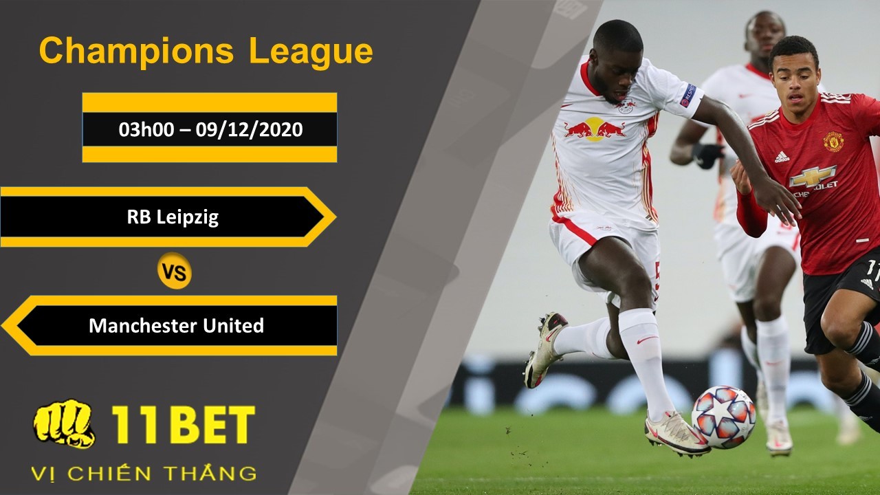 11BET Soi kèo RB Leipzig vs Manchester United, 03h00, 09/12/2020