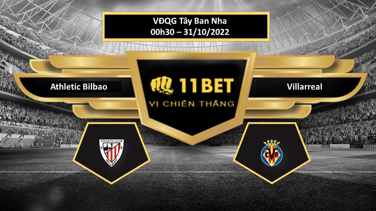 11BET Tip bóng đá Athletic Bilbao vs Villarreal , hôm nay 31/10/2022
