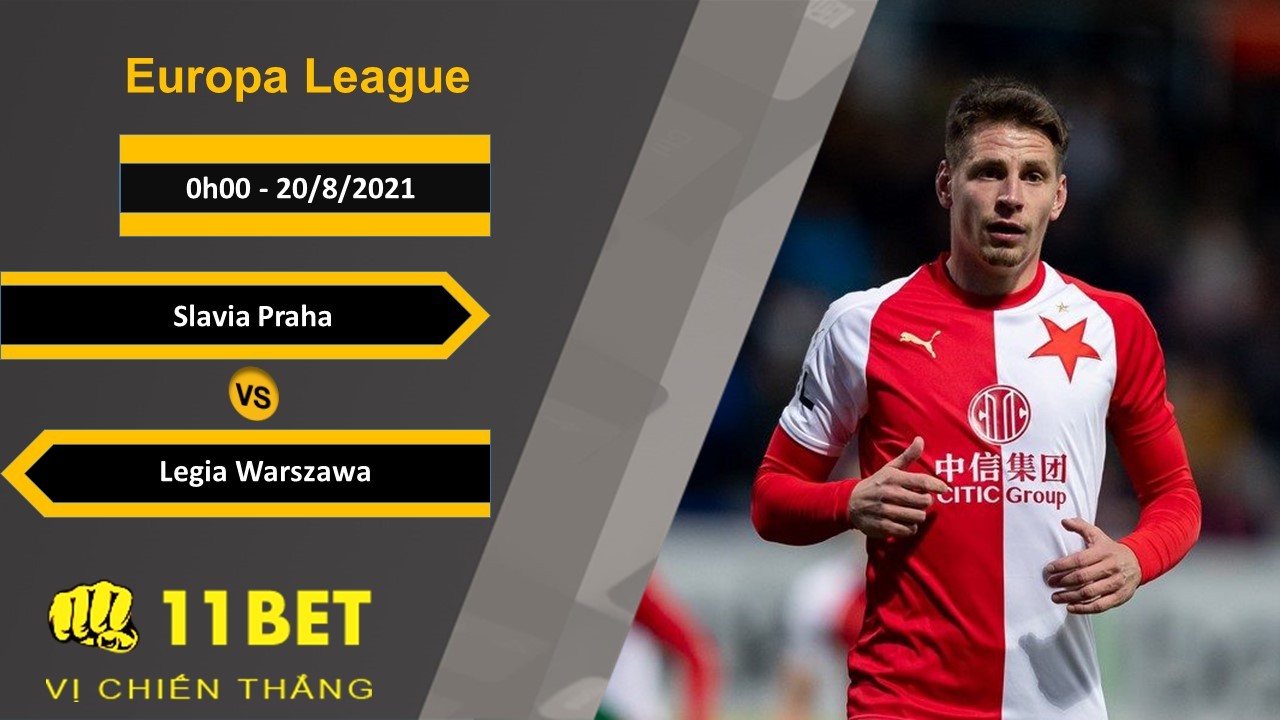 11BET Soi kèo Slavia Praha vs Legia Warszawa, 0h00, 20/8/2021