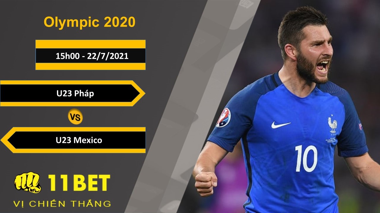 11BET Soi kèo U23 Pháp vs U23 Mexico, 15h00, 22/7/2021