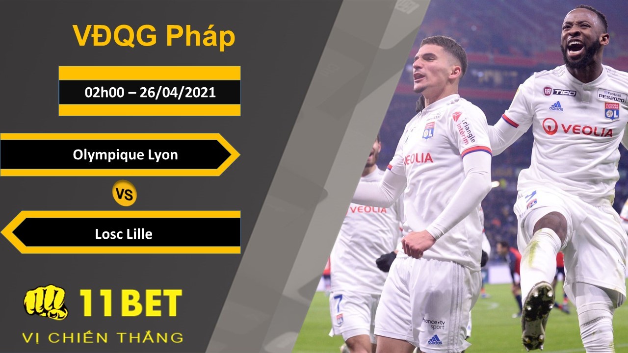 11BET Soi kèo Olympique Lyon vs Losc Lille, 02h00, 26/04/2021