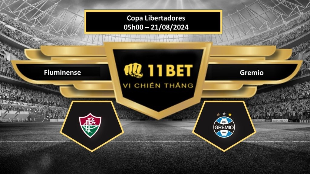 11BET Tip bóng đá  Fluminense vs Gremio, hôm nay 21/08/2024