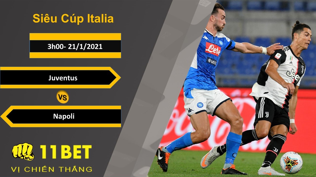 11BET Soi kèo Juventus vs Napoli, 3h00, 21/1/2021