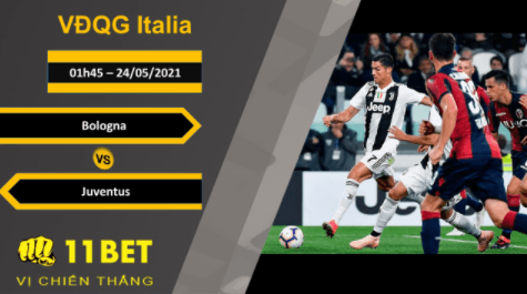 11BET Soi kèo Bologna vs Juventus, 01h45, 24/05/2021