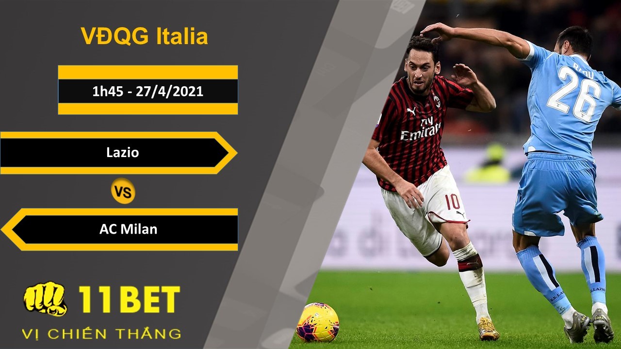 11BET Soi kèo Lazio vs AC Milan, 1h45, 27/4/2021