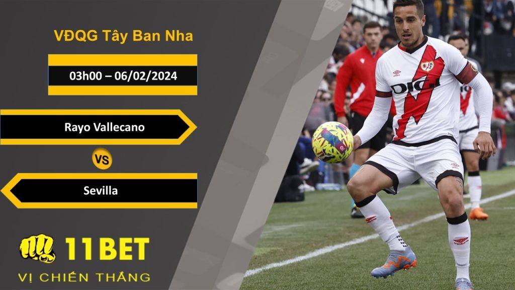 11BET Soi kèo  Rayo Vallecano vs Sevilla, 03h00, 06/02/2024