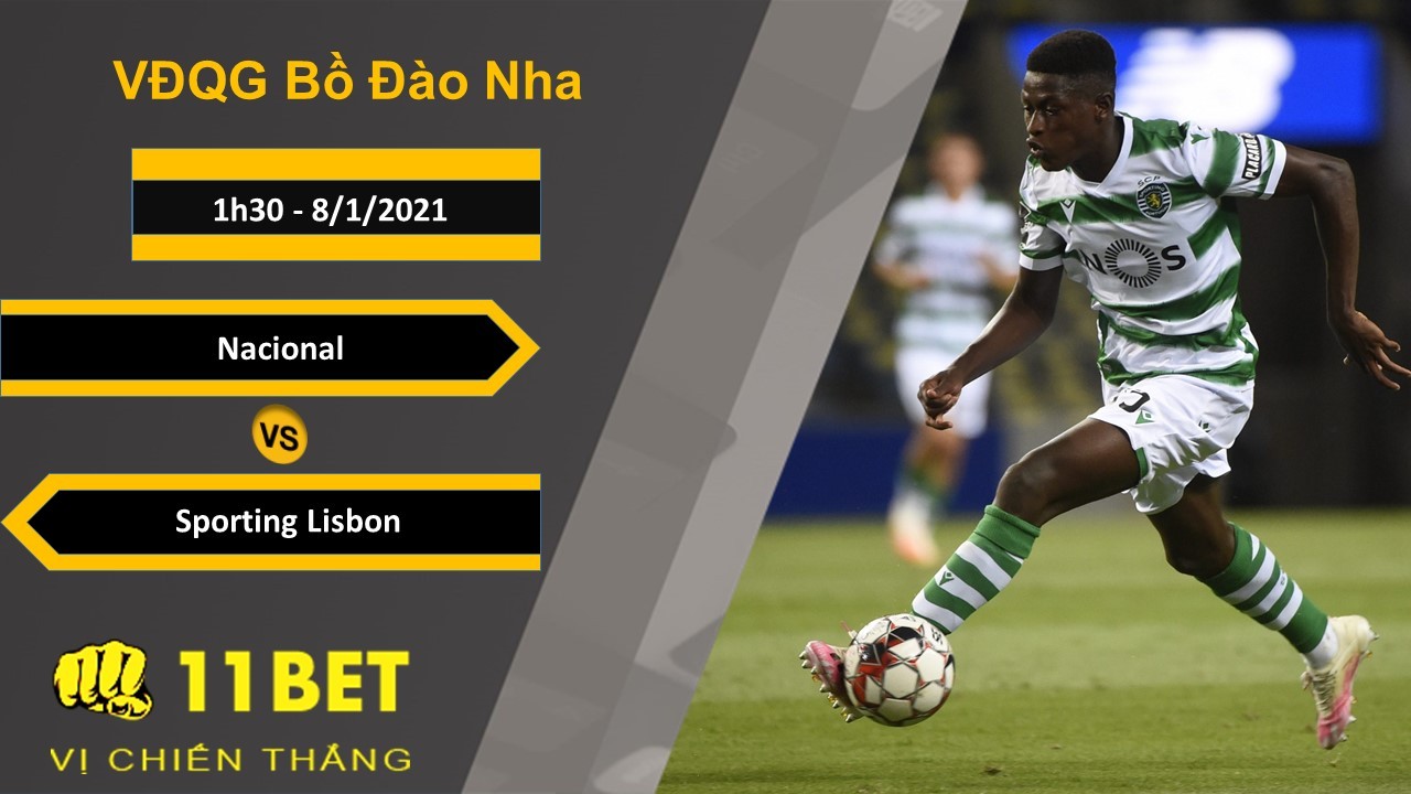11BET Soi kèo Nacional vs Sporting Lisbon, 1h30, 8/1/2021