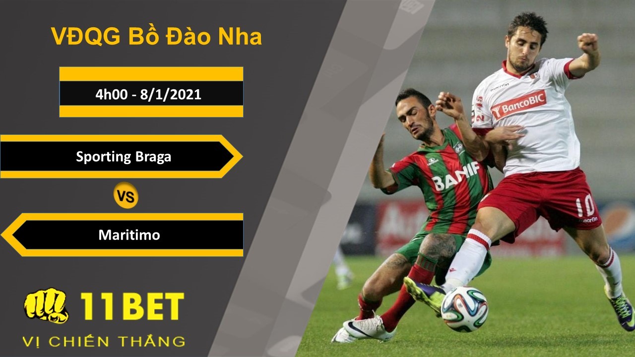 11BET Soi kèo Sporting Braga vs Maritimo, 4h00, 8/1/2021
