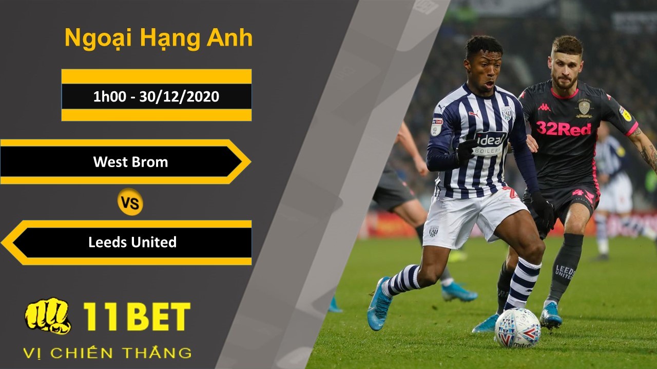 11BET Soi kèo West Brom vs Leeds United, 1h00, 30/12/2020