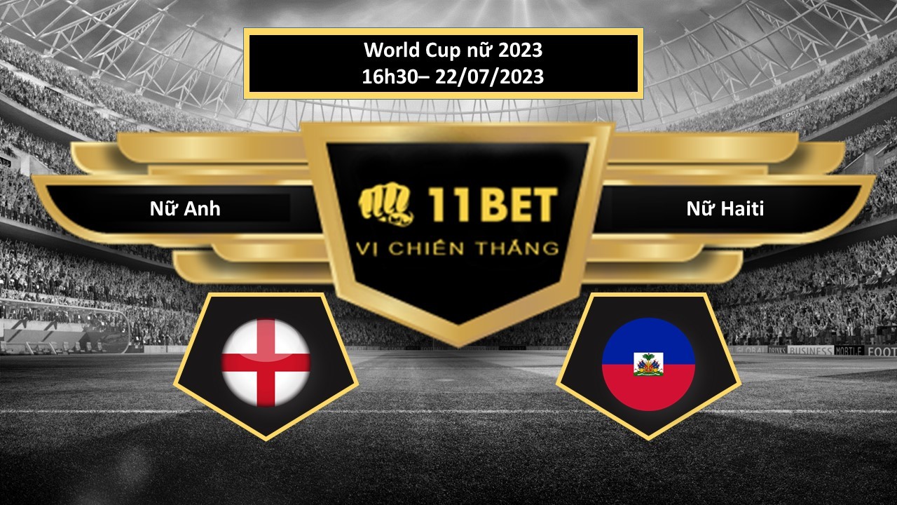 11BET Tip bóng đá  Nữ Anh vs Nữ Haiti, hôm nay 22/07/2023